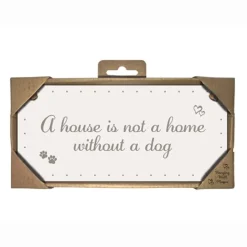 Magnet & Steel A House Is Not A Home Without A Dog Wood Rectangle Sign Clearance