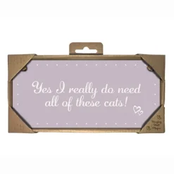 Magnet & Steel Yes I Do Need All Of These Cats Wood Rectangle Sign Online